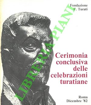 Cerimonia conclusiva delle celebrazioni turatiane. Roma, Dicembre '82.