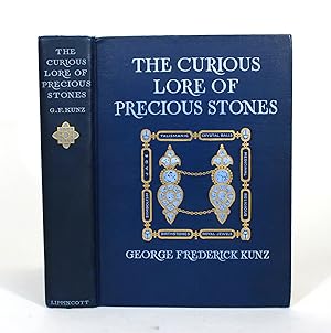 The Curious Lore of Precious Stones, Being a Description of Their Sentiments and Folk Lore, Super...