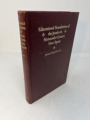 EDUCATIONAL FOUNDATIONS OF THE JESUITS IN SIXTEENTH-CENTURY NEW SPAIN