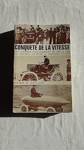 CONQUETE DE LA VITESSE : LES COURSES AUTOMOBILES DE 1895 A 1900
