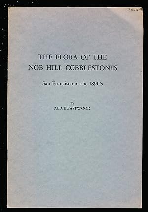 The Flora of the Nob Hill Cobblestones: San Francisco in the 1890's