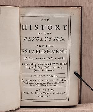 THE HISTORY OF THE REVOLUTION AND THE ESTABLISHMENT OF ENGLAND IN THE YEAR 1688: Introduc'd by a ...
