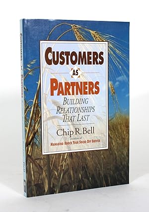 Customers as Partners: Building Relationships That Last