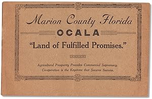 Marion County Florida. Ocala. "Land of Fulfilled Promises.". [cover title]