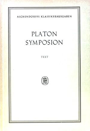 Plato: Platons Symposion; Text. Aschendorffs Sammlung lateinischer und griechischer Klassiker;