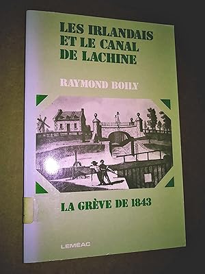 IRLANDAIS ET LE CANAL DE LACHINE (LES) : LA GRÈVE DE 1843