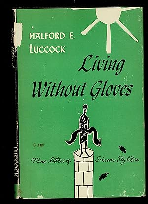 Living Without Gloves: More Letters Of Simeon Stylites