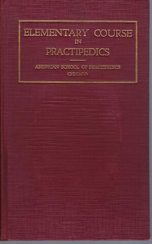 Practipedics; The Science Of Giving Foot Relief And Removing The Cause Of Minor Foot And Shoe Tro...