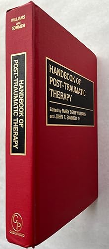 Handbook of Post-Traumatic Therapy; edited by Mary Beth Williams and John F. Sommer, Jr.