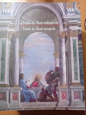 La trinité des monts redécouverte. Arts, foi et culture-Trinità dei Monti riscoperta. Arti, fede ...