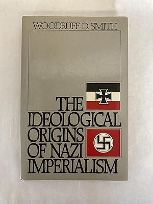 THE IDEOLOGICAL ORIGINS OF NAZI IMPERIALISM