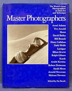 Master Photographers: The World's Greatest Photographers on Their Art and Technique