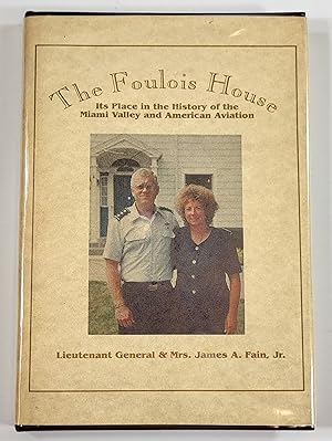 The Foulois House: Its Place in the History of the Miami Valley and American Aviation