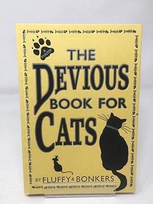 The Devious Book for Cats: Cats Have Nine Lives. Shouldn?t They be Lived to the Fullest?