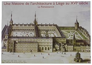 UNE HISTOIRE DE L'ARCHITECTURE A LIEGE AU XVI SIECLE - La Renaissance.: