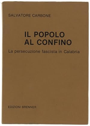 IL POPOLO AL CONFINO. La persecuzione fascista in Calabria.: