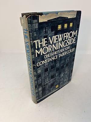 THE VIEW FROM MORNINGSIDE One Family's New York. (signed)