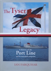 The Tyser Legacy : A History of the Port Line and Its Associated Companies