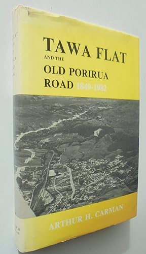 Tawa Flat And the Old Porirua Road 1840-1982