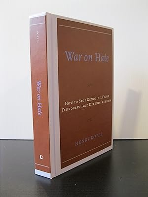 WAR ON HATE: HOW TO STOP GENOCIDE, FIGHT TERRORISM, AND DEFEND FREEDOM