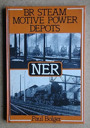 BR Steam Motive Power Depots: North Eastern Region.