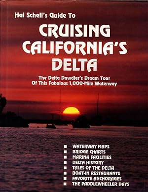 Hal Schell's guide to cruising California's delta: The delta dawdler's dream tour of this fabulou...