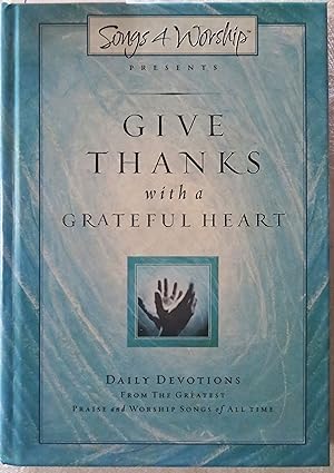 Give Thanks with a Grateful Heart: Daily Devotions (Songs 4 Worship)