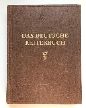 Das deutsche Reiterbuch, Pferdezucht und Pferdesport in Großdeutschland, unter der Schirmherrscha...