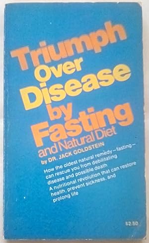 Triumph over Disease--By Fasting and Natural Diet