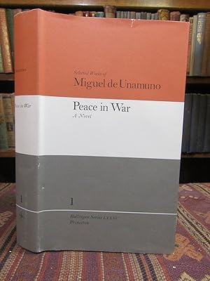 Peace in War: A Novel (Selected Works of Miguel de Unamuno, Volume 1); (Bollingen Series LXXXV)