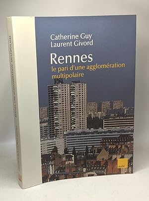 Rennes : Une agglomération multipolaire
