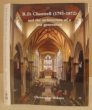 R D Chantrell ( 1793 - 1872 ) And The Architecture Of A Lost Generation