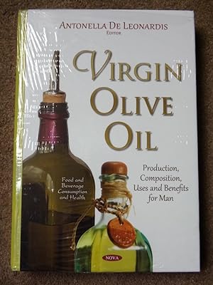 VIRGIN OLIVE OIL PRODUCTION COMPOSIT: Production, Composition, Uses & Benefits for Man (Food Ad B...