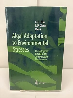 Algal Adaptation to Environmental Stresses; Physiological, Biochemical and Molecular Mechanisms