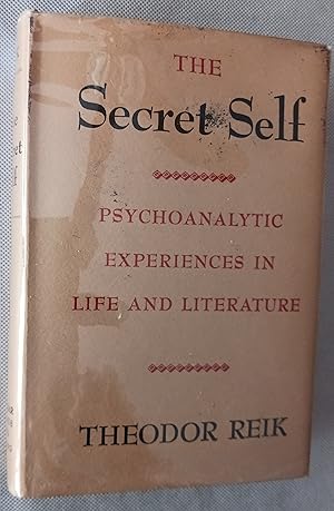 The Secret Self: Psychoanalytic Experiences in Life and Literature