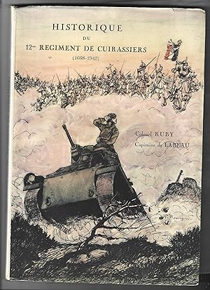 historique du 12ème Régiment de CUIRASSIERS 1668-1942