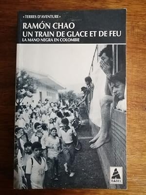 Un train de glace et de feu 1995 - CHAO Ramon - La Mano negra en Colombie Tournée en train Cirque...