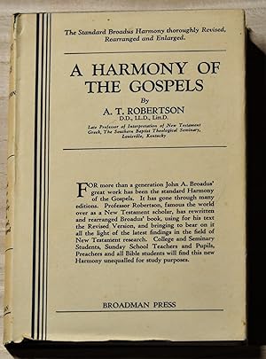 A Harmony of the Gospels for Students of the Life of Christ. Based on the Broadus Harmony in the ...