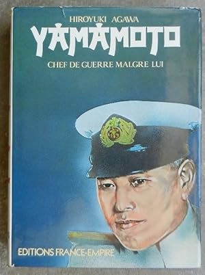 Yamamoto. Amiral de la Marine Impériale, chef de guerre malgré lui.