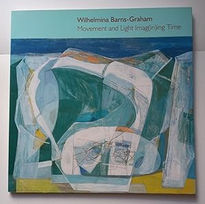 Wilhelmina Barns Graham, Movement and Light Imag(in)ing Time
