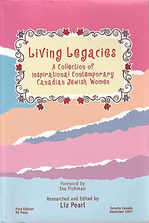 Living Legacies. A collection of Inspirational Contemporary Canadian Jewish Women