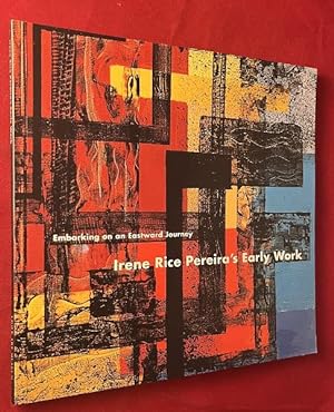 Embarking on an Eastward Journey: Irene Rice Pereira's Early Work