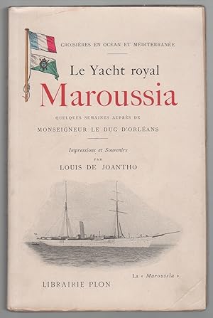 Le yacht royal Maroussia. Quelques semaines auprès de Monseigneur le duc d'Orléans.