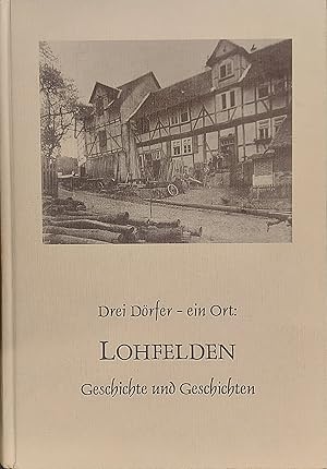 Drei Dörfer- Ein Ort: Lohfelden. Geschichte Und Geschichte