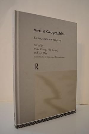 Virtual Geographies: Bodies, Space and Relations (Sussex Studies in Culture and Communication)