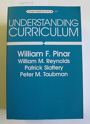 Understanding Curriculum | An Introduction to the Study of Historical and Contemporary Curriculum...