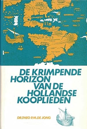 De krimpende horizon van de Hollandse kooplieden. Hollands welvaren in het Caribisch Zeegebied 17...