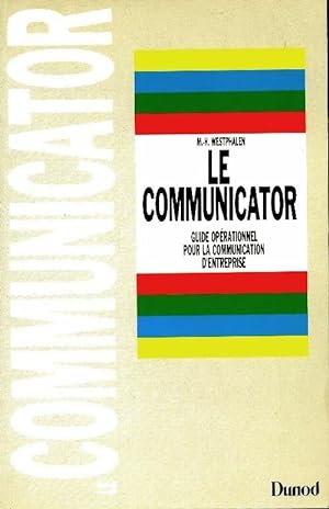 Le communicator. Guide op rationnel pour la communication d'entreprise - Marie-H l ne Westphalen