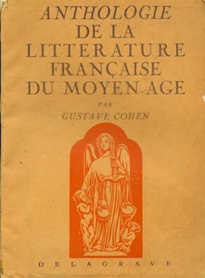 Anthologie de la litt rature fran aise du moyen  ge - Gustave Cohen