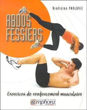 Abdo-fessiers exercices de renforcement musculaire - Bratislav Pavlovic
